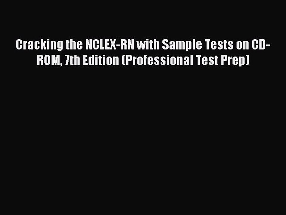 Read Cracking the NCLEX-RN with Sample Tests on CD-ROM 7th Edition (Professional Test Prep)