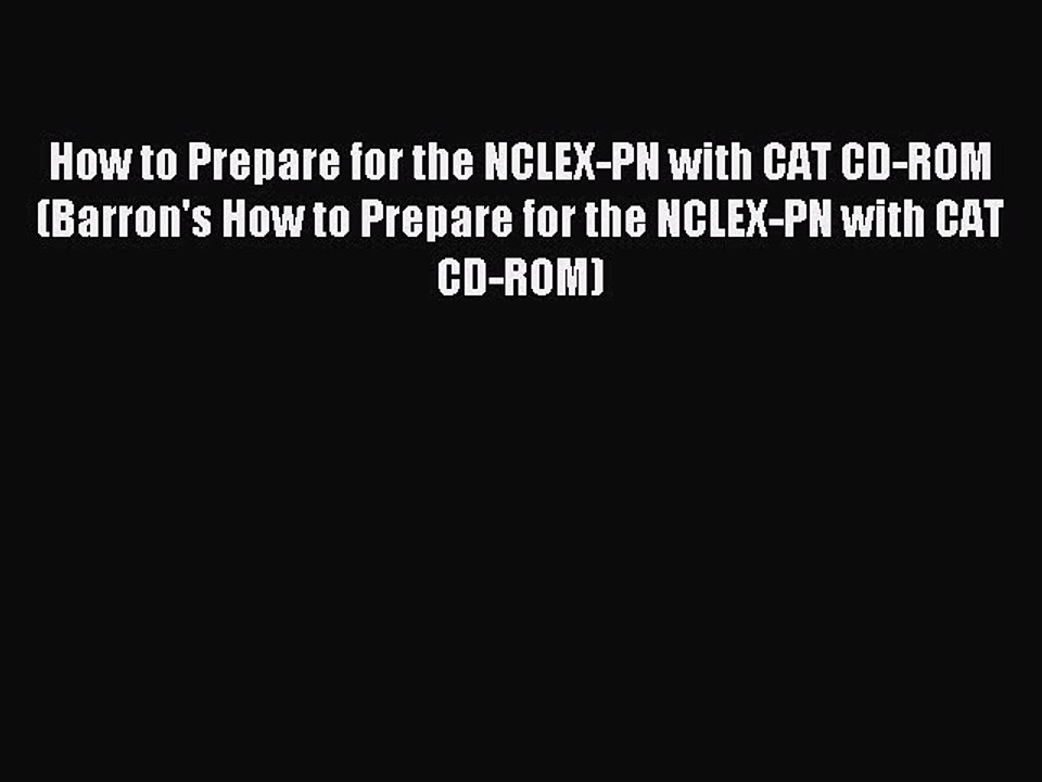 Read How to Prepare for the NCLEX-PN with CAT CD-ROM (Barron's How to Prepare for the NCLEX-PN