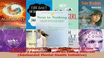 Read  Next to Nothing A Firsthand Account of One Teenagers Experience with an Eating Disorder Ebook Free
