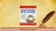 PDF  Tips  Traps for Negotiating Real Estate Third Edition Tips and Traps Ebook