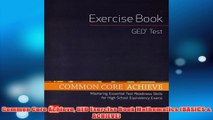 Free   Common Core Achieve GED Exercise Book Mathematics BASICS  ACHIEVE Read Download