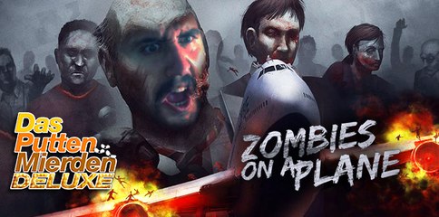 ZOMBIES ON A PLANE | Das Putten Mierden Deluxe