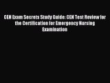 Read CEN Exam Secrets Study Guide: CEN Test Review for the Certification for Emergency Nursing