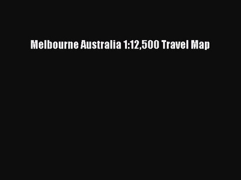 Download Melbourne Australia 1:12500 Travel Map EBook