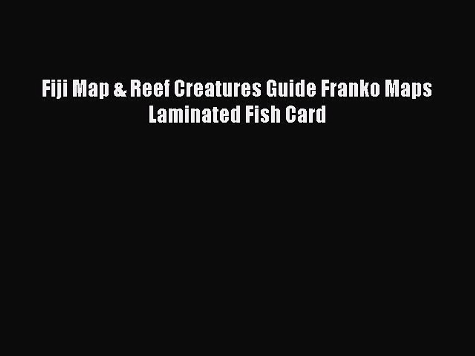 Download Fiji Map & Reef Creatures Guide Franko Maps Laminated Fish Card  Read Online