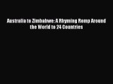 Download Australia to Zimbabwe: A Rhyming Romp Around the World to 24 Countries  Read Online