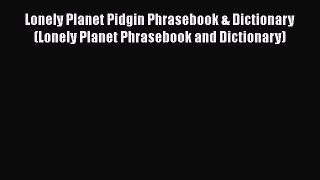 PDF Lonely Planet Pidgin Phrasebook & Dictionary (Lonely Planet Phrasebook and Dictionary)