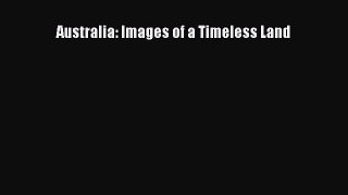 Download Australia: Images of a Timeless Land  EBook