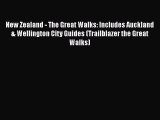 PDF New Zealand - The Great Walks: Includes Auckland & Wellington City Guides (Trailblazer