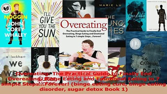 Read Overeating The Practical Guide to Finally End Overeating Binge Eating and Emotional Ebook Free