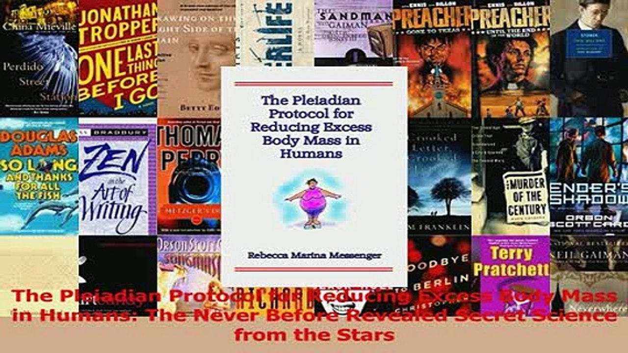 Read  The Pleiadian Protocol for Reducing Excess Body Mass in Humans The Never Before Revealed Ebook Free