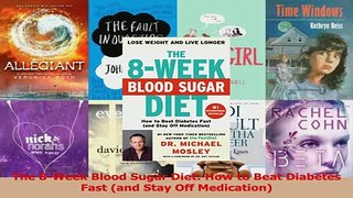 Download  The 8Week Blood Sugar Diet How to Beat Diabetes Fast and Stay Off Medication Ebook Free