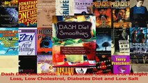 Read  Dash Diet Smoothies The Ultimate Solution For Weight Loss Low Cholestrol Diabetes Diet PDF Online