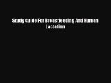 Read Study Guide For Breastfeeding And Human Lactation PDF Free