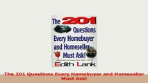 PDF  The 201 Questions Every Homebuyer and Homeseller Must Ask Read Online