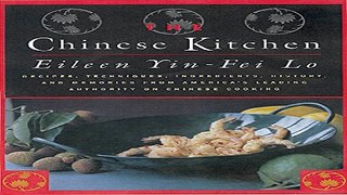 Read The Chinese Kitchen  Recipes  Techniques  Ingredients  History  And Memories From America s