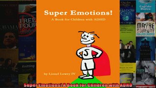 Read  Super Emotions A Book for Children with ADHD Full EBook Online Free