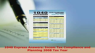 PDF  1040 Express Answers Incom Tax Compliance and Planning 2008 Tax Year Read Online