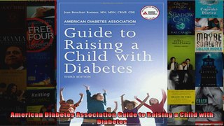Read  American Diabetes Association Guide to Raising a Child with Diabetes  Full EBook
