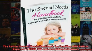 Read  The Autism Special Needs Handbook For Families with Autism Aspergers ADHD SID and Full EBook Online Free