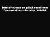 Read ‪Exercise Physiology: Energy Nutrition and Human Performance (Exercise Physiology ( MC