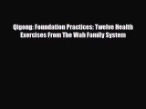 Read ‪Qigong: Foundation Practices: Twelve Health Exercises From The Wah Family System‬ PDF