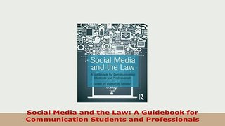 Download  Social Media and the Law A Guidebook for Communication Students and Professionals PDF Book Free