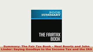 PDF  Summary The Fair Tax Book  Neal Boortz and John Linder Saying Goodbye to the Income Tax PDF Book Free