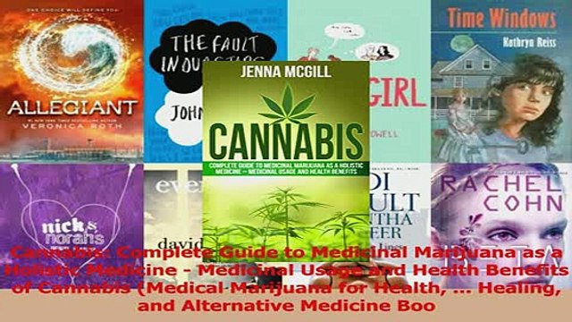 PDF Cannabis Complete Guide to Medicinal Marijuana as a Holistic Medicine Medicinal Usage Read Online
