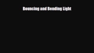 Read ‪Bouncing and Bending Light Ebook Online