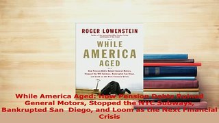 PDF  While America Aged How Pension Debts Ruined General Motors Stopped the NYC Subways PDF Book Free