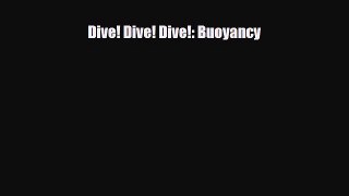 Read ‪Dive! Dive! Dive!: Buoyancy Ebook Free