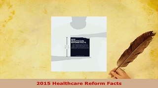 Download  2015 Healthcare Reform Facts PDF Book Free