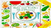 Read THE COMPLETE BABY AND TODDLER MEAL PLANNER  OVER 200 QUICK  EASY AND HEALTHY RECIPES Ebook