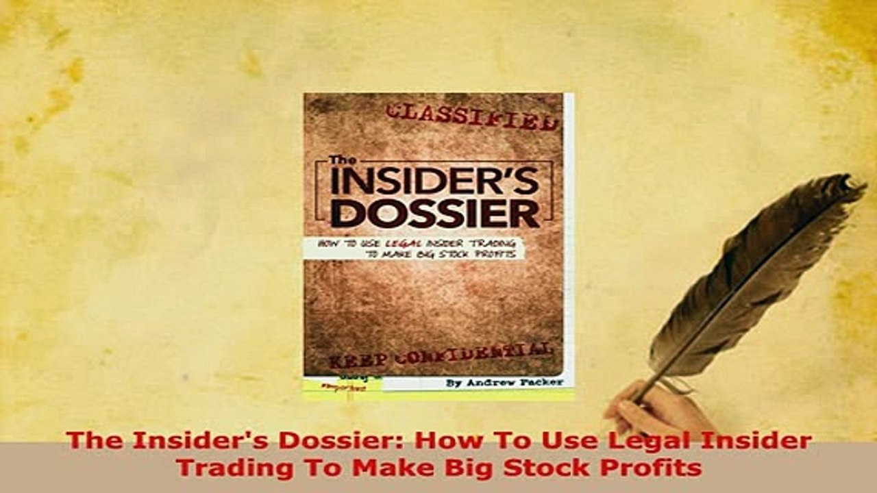 Download  The Insiders Dossier How To Use Legal Insider Trading To Make Big Stock Profits Read Online