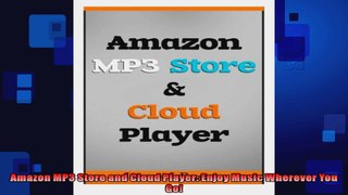 Amazon MP3 Store and Cloud Player Enjoy Music Wherever You Go