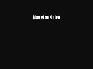 PDF Map of an Onion  Read Online