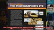 The Photographers Eye Composition and Design for Better Digital Photos