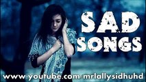 Top 5 Punjabi Sad Songs Collection Sad Songs 4 You Lally's Collection YouTube - YouTube