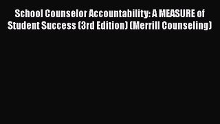 [PDF] School Counselor Accountability: A MEASURE of Student Success (3rd Edition) (Merrill