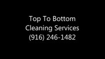 Top To Bottom Cleaning Services (916) 246-1482