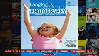 Langfords Starting Photography The guide to creating great images