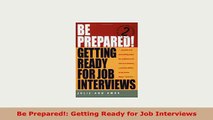PDF  Be Prepared Getting Ready for Job Interviews PDF Book Free
