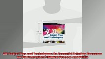 301 Inkjet Tips and Techniques An Essential Printing Resource for Photographers Digital