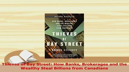 PDF  Thieves of Bay Street How Banks Brokerages and the Wealthy Steal Billions from Canadians PDF Book Free