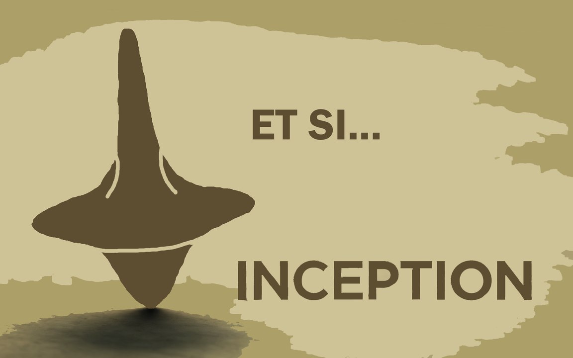 Et si... Inception #1