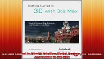 Getting Started in 3D with 3ds Max Model Texture Rig Animate and Render in 3ds Max