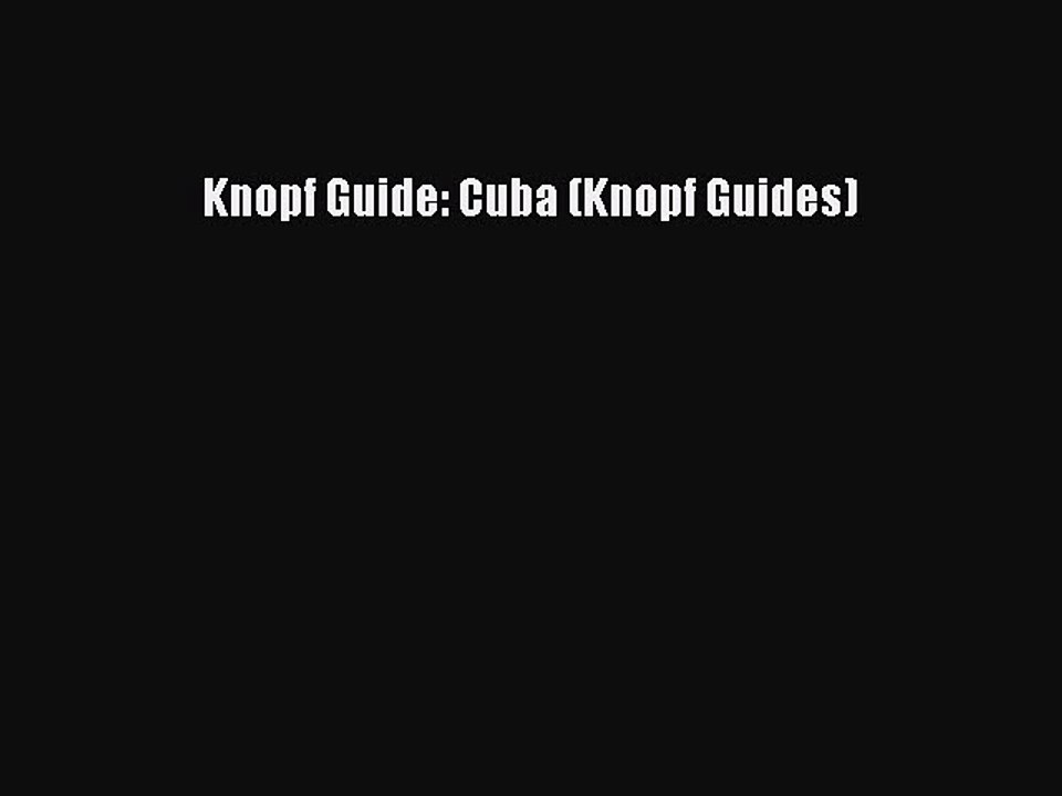 Read Knopf Guide: Cuba (Knopf Guides) Ebook Free