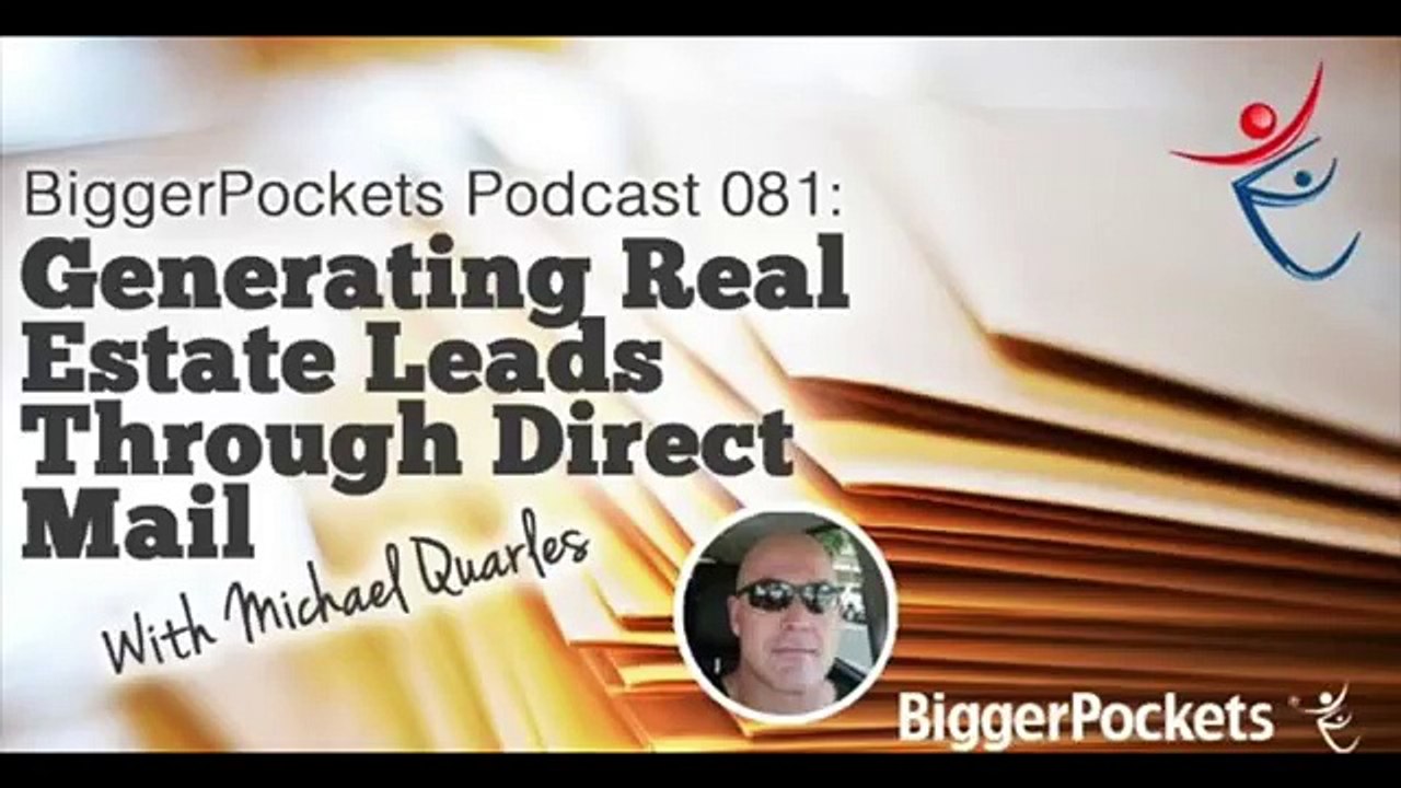 Generating Real Estate Leads Through Direct Mail with Michael Quarles  BP Podcast  63