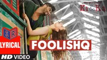 Foolishq – [Full Audio Song with Lyrics] – KI & KA [2016] Song By  Armaan Malik & Shreya Ghoshal FT. Arjun Kapoor & Kareena Kapoor [FULL HD] - (SULEMAN - RECORD)